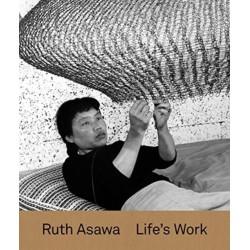 Ruth Asawa: Life’s Work