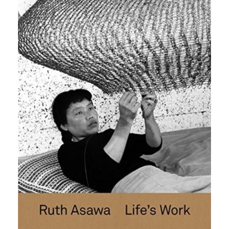 Ruth Asawa: Life’s Work