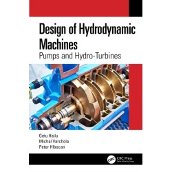 Design of Hydrodynamic Machines: Pumps and Hydro-Turbines