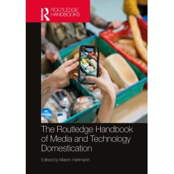 The Routledge Handbook of Media and Technology Domestication