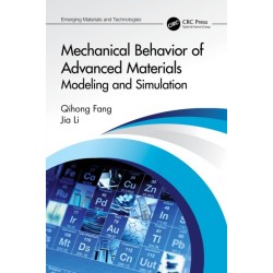Mechanical Behavior of Advanced Materials: Modeling and Simulation: Modeling and Simulation