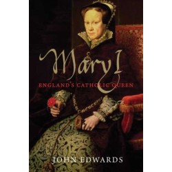 Mary I: England's Catholic Queen