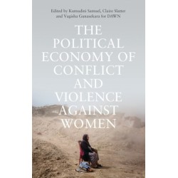 The Political Economy of Conflict and Violence against Women: Cases from the South