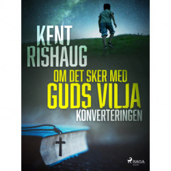 Om det sker med guds vilja - konverteringen
