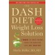 The Dash Diet Weight Loss Solution: 2 Weeks to Drop Pounds, Boost Metabolism and Get Healthy