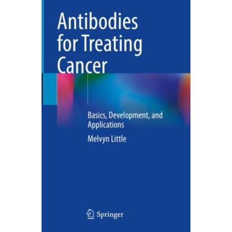 Antibodies for Treating Cancer: Basics, Development, and Applications