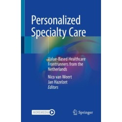 Personalized Specialty Care: Value-Based Healthcare Frontrunners from the Netherlands