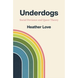 Underdogs: Social Deviance and Queer Theory