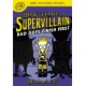 How to Be a Supervillain: Bad Guys Finish First