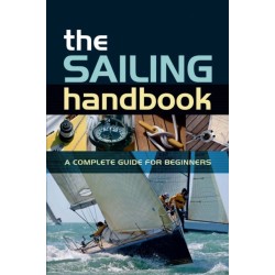 The Sailing Handbook: A Complete Guide for Beginners