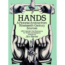 Hands: A Pictoral Archive from Nineteenth-Century Sources