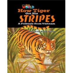 Our World Readers: How Tiger Got His Stripes: British English
