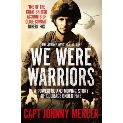 We Were Warriors: A Powerful and Moving Story of Courage Under Fire