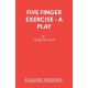 Five Finger Exercise: A Play