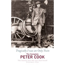 Tragically I Was an Only Twin: The Comedy of Peter Cook