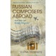 Russian Composers Abroad: How They Left, Stayed, Returned