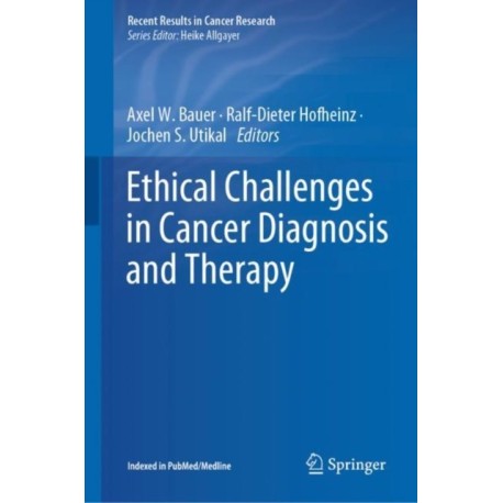 Ethical Challenges in Cancer Diagnosis and Therapy