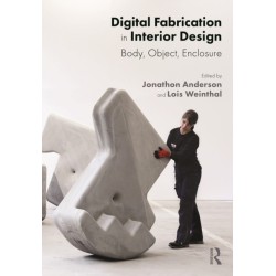 Digital Fabrication in Interior Design: Body, Object, Enclosure