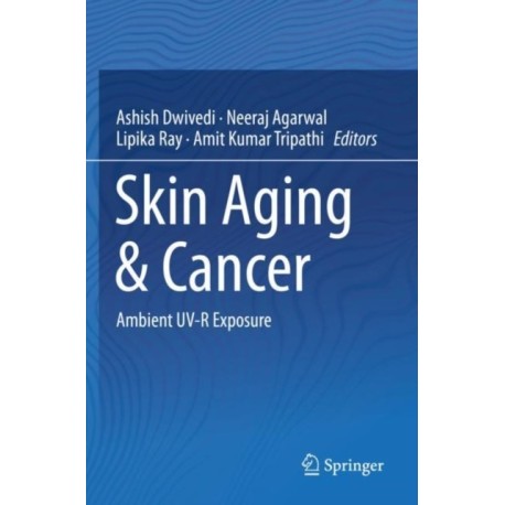 Skin Aging & Cancer: Ambient UV-R Exposure