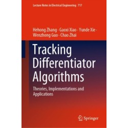 Tracking Differentiator Algorithms: Theories, Implementations and Applications