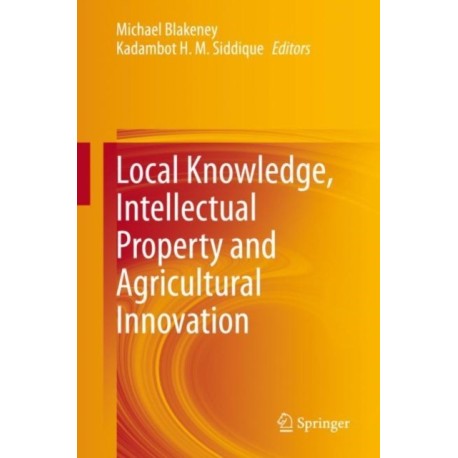 Local Knowledge, Intellectual Property and Agricultural Innovation