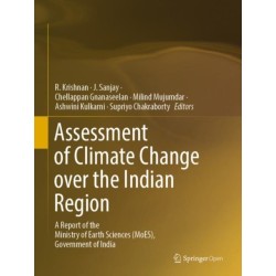 Assessment of Climate Change over the Indian Region: A Report of the Ministry of Earth Sciences (MoES), Government of India