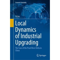 Local Dynamics of Industrial Upgrading: The Case of the Pearl River Delta in China