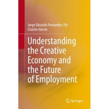 Understanding the Creative Economy and the Future of Employment