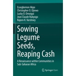 Sowing Legume Seeds, Reaping Cash: A Renaissance within Communities in Sub-Saharan Africa