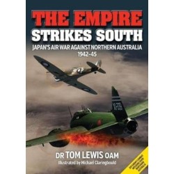 The Empire Strikes South: Japan’S Air War Against Northern Australia 1942-45 (Second Edition)