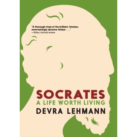 Socrates: A Life Worth Living