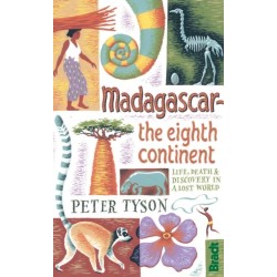 Madagascar: The Eighth Continent: Life, Death and Discovery in a Lost World