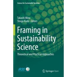 Framing in Sustainability Science: Theoretical and Practical Approaches