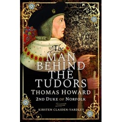 The Man Behind the Tudors: Thomas Howard, 2nd Duke of Norfolk