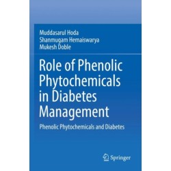 Role of Phenolic Phytochemicals in Diabetes Management: Phenolic Phytochemicals and Diabetes