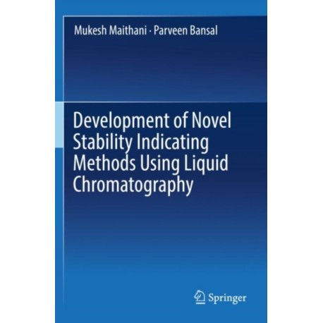 Development of Novel Stability Indicating Methods Using Liquid Chromatography
