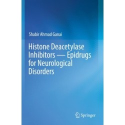 Histone Deacetylase Inhibitors — Epidrugs for Neurological Disorders