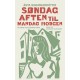 Søndag aften til mandag morgen