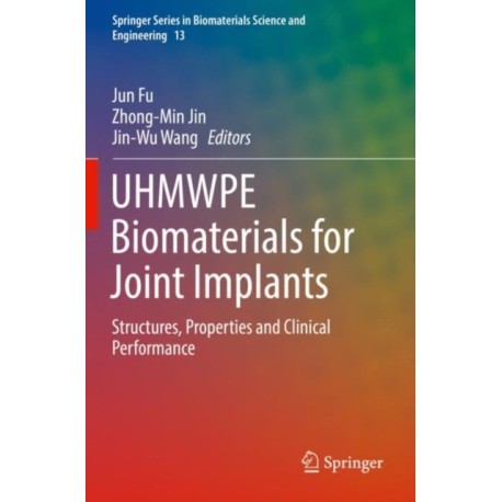 UHMWPE Biomaterials for Joint Implants: Structures, Properties and Clinical Performance