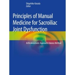 Principles of Manual Medicine for Sacroiliac Joint Dysfunction: Arthrokinematic Approach-Hakata Method