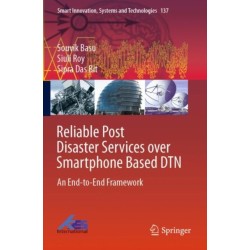 Reliable Post Disaster Services over Smartphone Based DTN: An End-to-End Framework