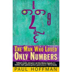 The Man Who Loved Only Numbers: The Story of Paul Erdos and the Search for Mathematical Truth
