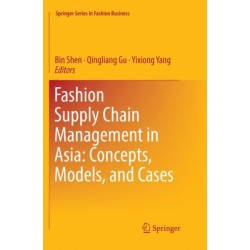 Fashion Supply Chain Management in Asia: Concepts, Models, and Cases