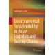 Environmental Sustainability in Asian Logistics and Supply Chains