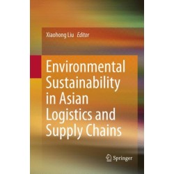 Environmental Sustainability in Asian Logistics and Supply Chains