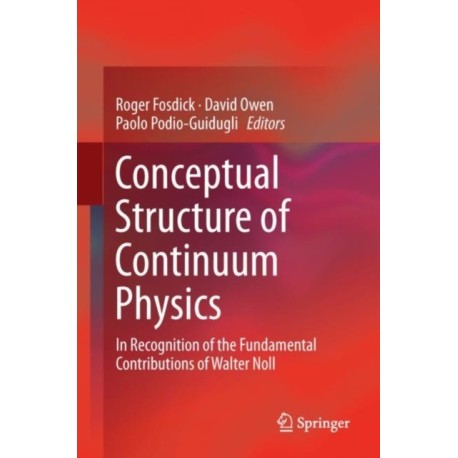 Conceptual Structure of Continuum Physics: In Recognition of the Fundamental Contributions of Walter Noll
