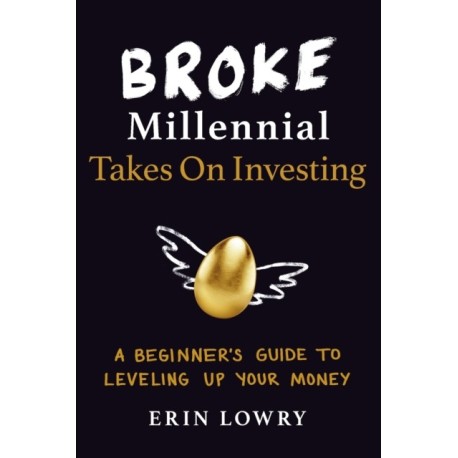 Broke Millennial Takes On Investing: A Beginner's Guide to Leveling-Up Your Money
