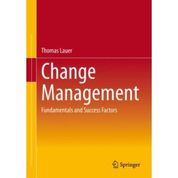 Change Management: Fundamentals and Success Factors