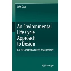 An Environmental Life Cycle Approach to Design: LCA for Designers and the Design Market