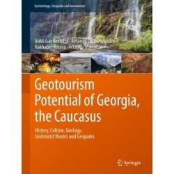 Geotourism Potential of Georgia, the Caucasus: History, Culture, Geology, Geotourist Routes and Geoparks